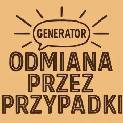 Generator pomysłów na odmianę przez przypadki. Grafika z hasłem "ODMIANA PRZEZ PRZYPADKI" i dymkiem "GENERATOR".