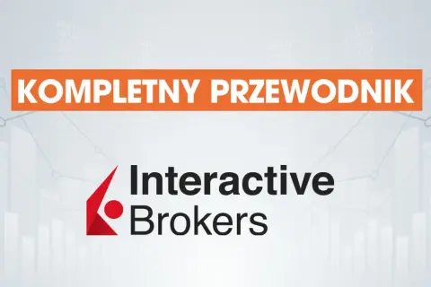 Pomarańczowy napis "KOMPLETNY PRZEWODNIK" na tle wykresów finansowych i logo Interactive Brokers. Czy szukasz jakichś informacji o inwestowaniu?