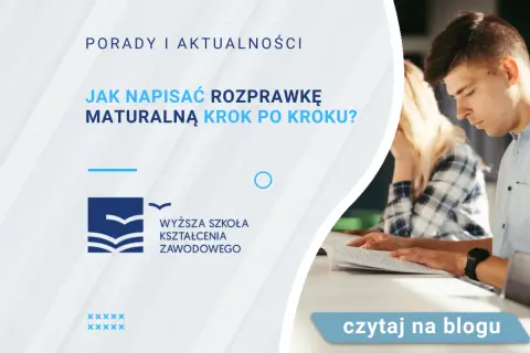 Jak napisać rozprawkę matura - najważniejsze zasady i błędy do uniknięcia