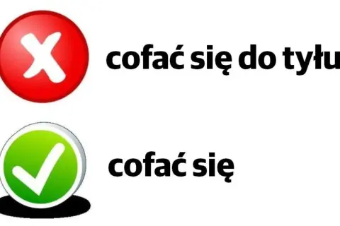 Czerwony znak "X" obok "cofa się do tyłu" to **pleonazm**. Zielony znaczek "✓" obok "cofa się" jest poprawny.