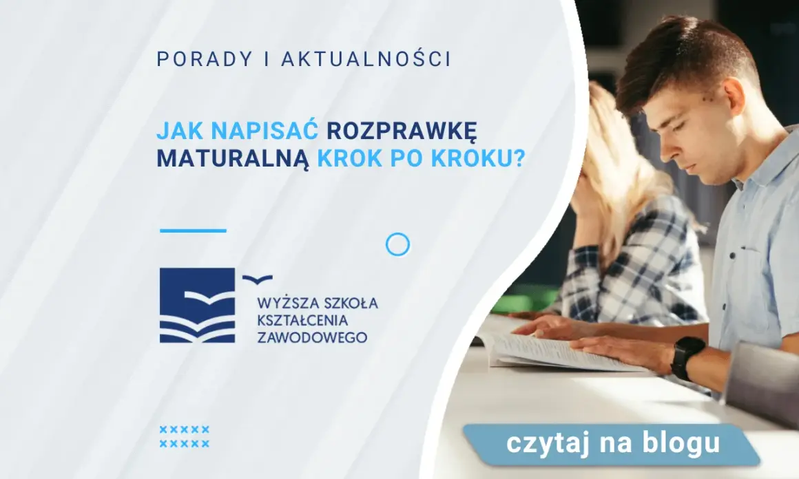 Jak napisać rozprawkę matura - najważniejsze zasady i błędy do uniknięcia