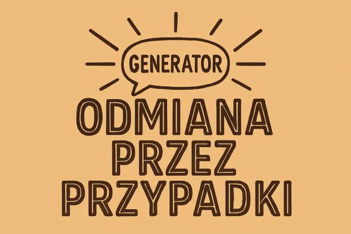 Generator pomysłów na odmianę przez przypadki. Grafika z hasłem "ODMIANA PRZEZ PRZYPADKI" i dymkiem "GENERATOR".